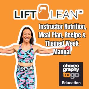 The Lift Lean Instructor Nutrition, Meal Plan, Recipe & Themed Week Manual