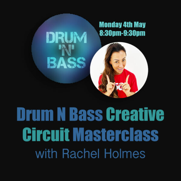 Drum N Bass Creative Circuit Masterclass