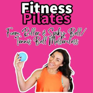 Fitness Pilates Foam Roller & Spiky Ball/Tennis Ball Masterclass
