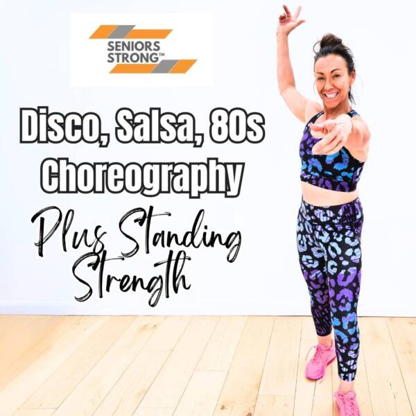 Seniors Disco, Salsa, 80s Choreography Plus Standing Strength