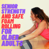 SAFE FOAM ROLLING