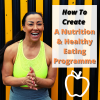 CREATE A NUTRITION PROGRAMME