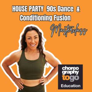 HOUSE PARTY  90s Dance  & Conditioning Fusion Masterclass