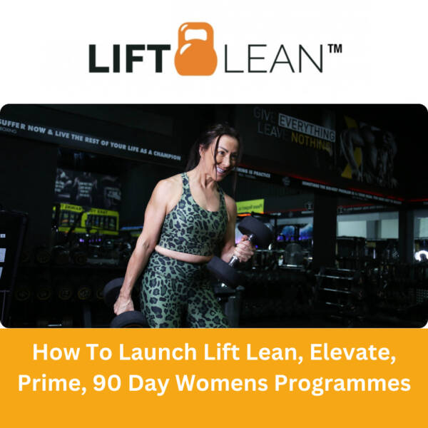 How To Launch Lift Lean, Elevate, Prime, 90 Day Womens Programmes