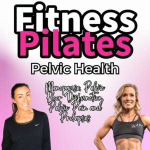 Pelvic Health  Menopause, Pelvic Floor Disfunction, Pelvic Pain and Prolapses