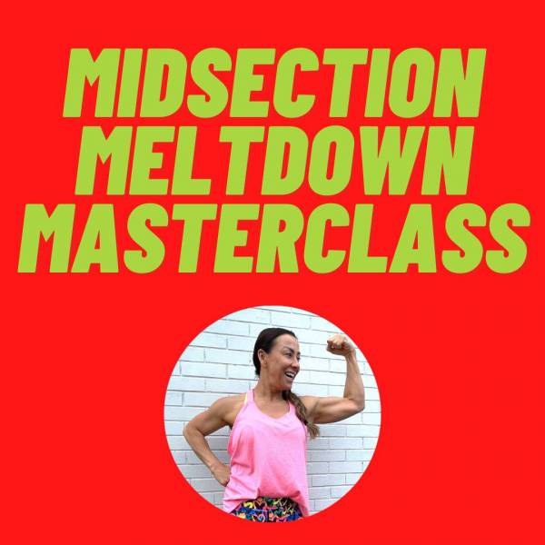 MIDSECTION MELTDOWN