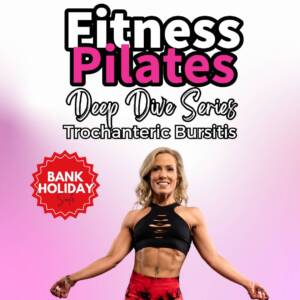 Fitness Pilates Trochanteric Bursitis Deep Dive