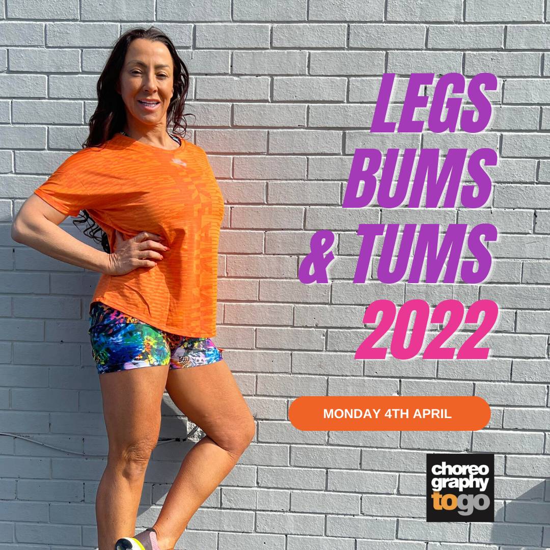 Legs Bums and Tums 2022 - Choreographytogo