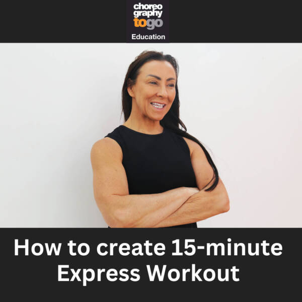 How To Plan, Choreography, Create and Teach A 15 minute Express Workout