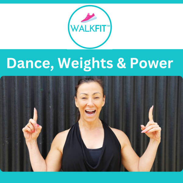 Walkfit™ Dance, Weights and Power