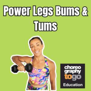 Power Legs Bums & Tums