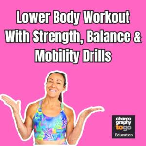Lower Body Workout With Strength, Balance & Mobility Drills