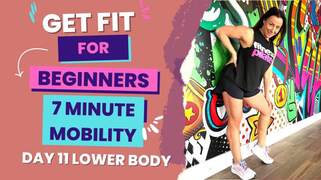 Get Fit For Beginners 7 minute Lower Body Mobility