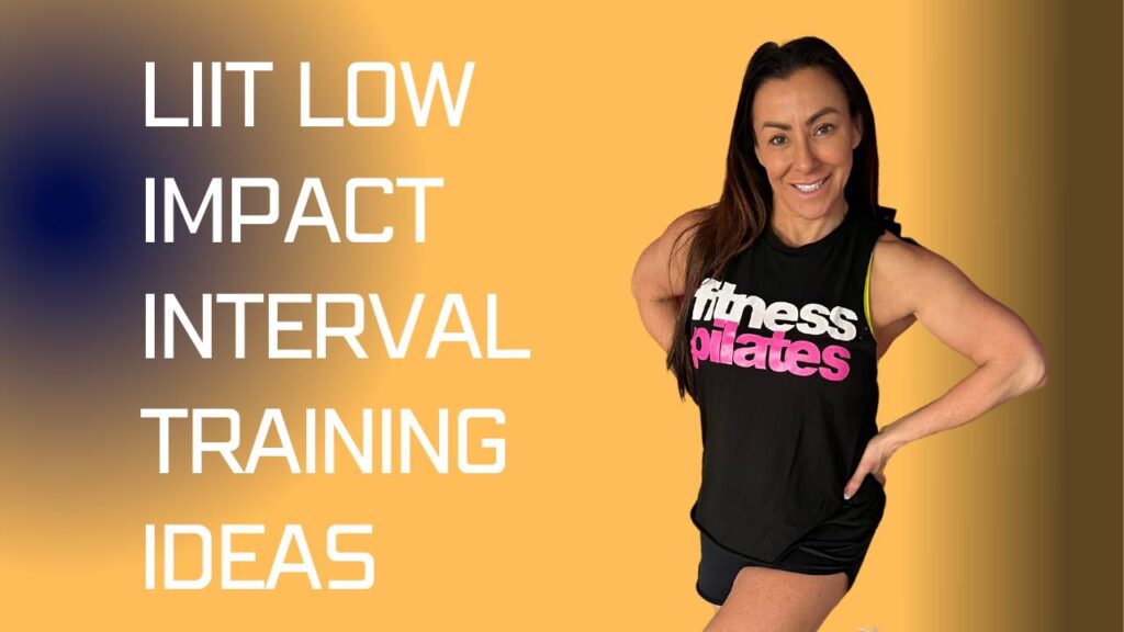 LIIT Low Impact Interval Training Ideas
