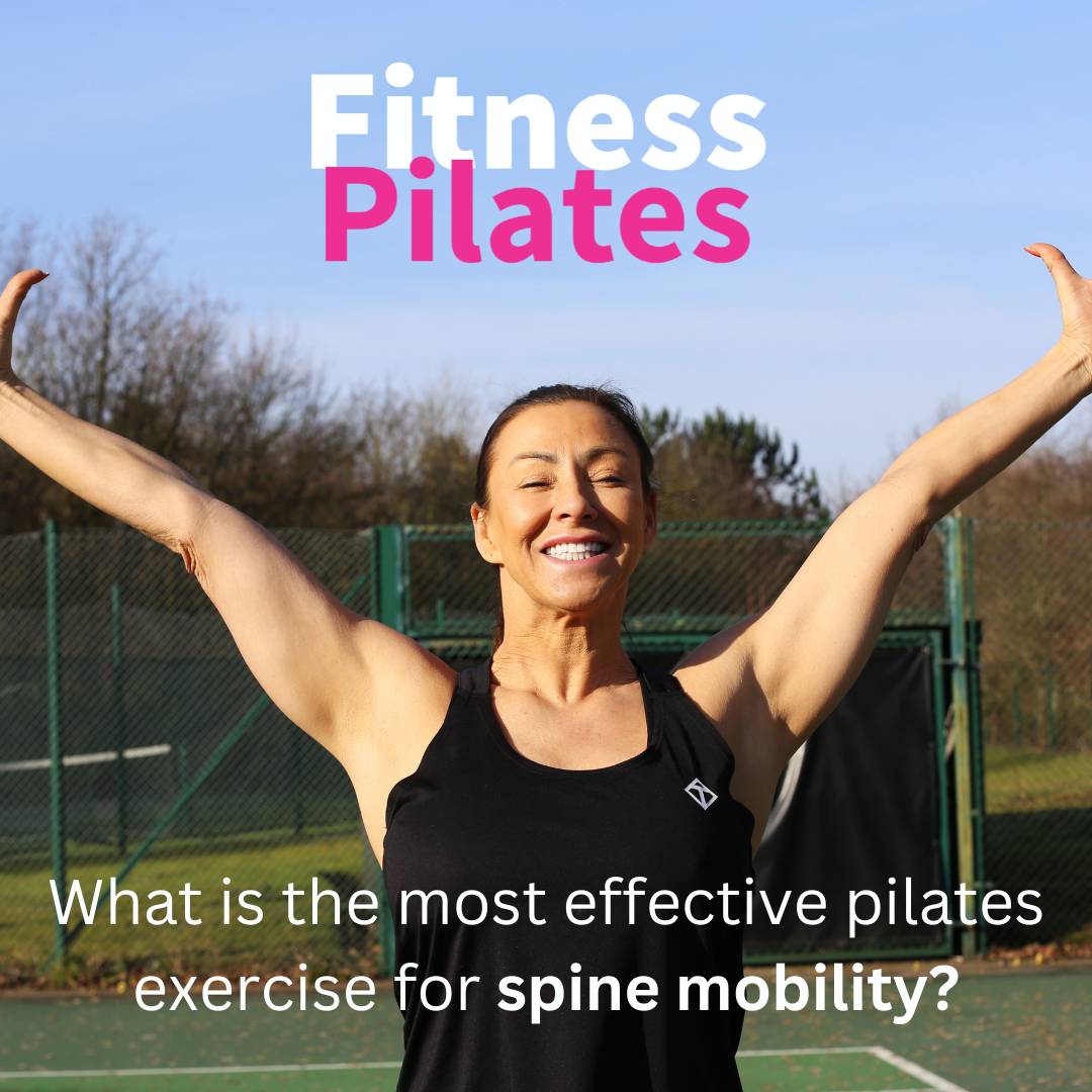 What is the most effective pilates exercise for spine mobility