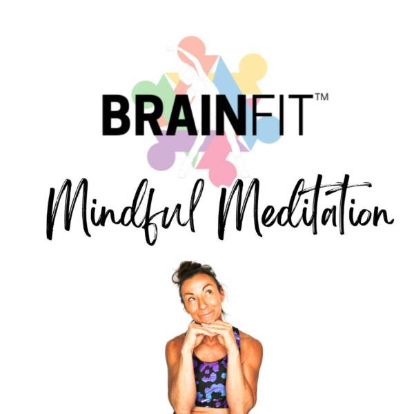 Brainfit™ Mindful Meditation