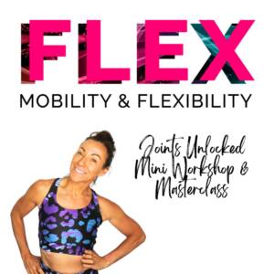 FLEX Joints Unlocked Mini Workshop & Masterclass
