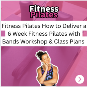 How to Deliver a 6 Week Fitness Pilates with Bands