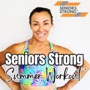 Seniors Strong Summer Workout