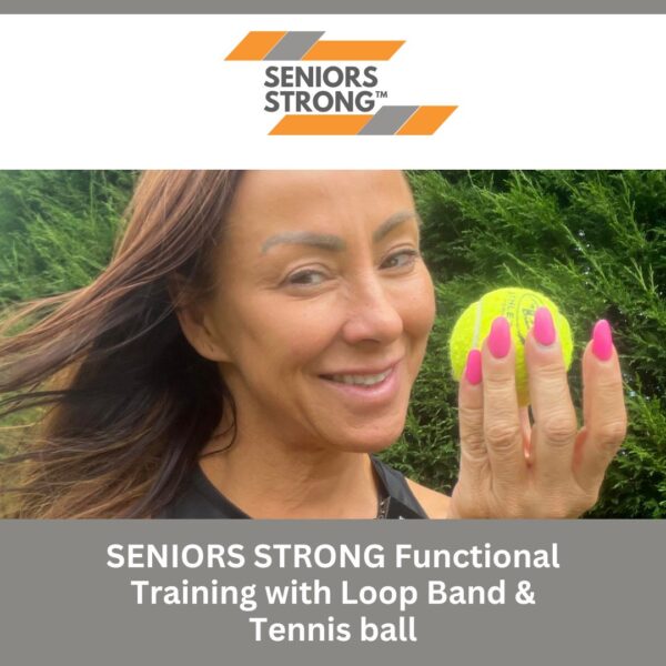 SENIORS STRONG Functional Training with Loop Band & Tennis ball