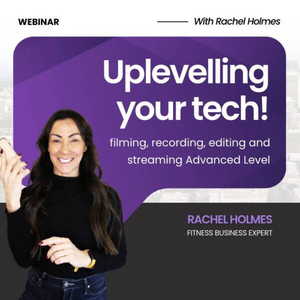 Uplevelling Your tech, filming, recording, editing and streaming Advanced Level