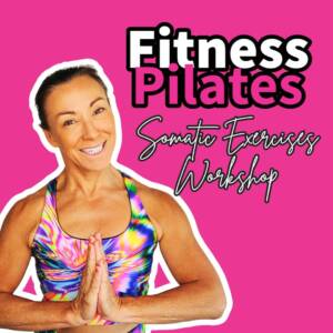 Fitness Pilates Somatic Workshop