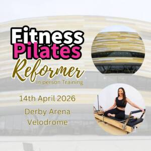 Fitness Pilates Reformer Certification 14th April at Derby Arena